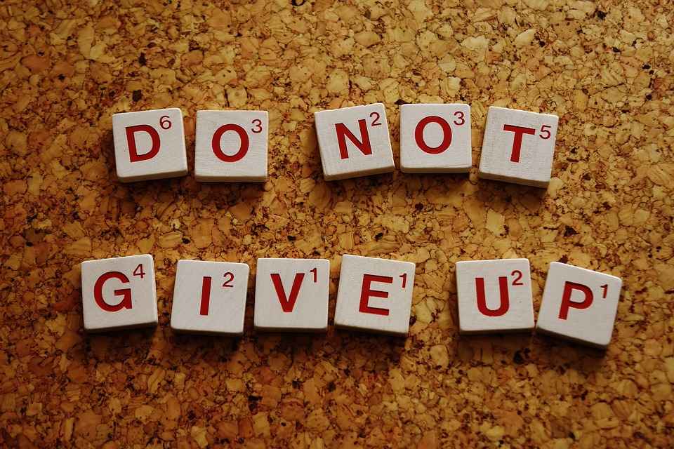 Do not give up