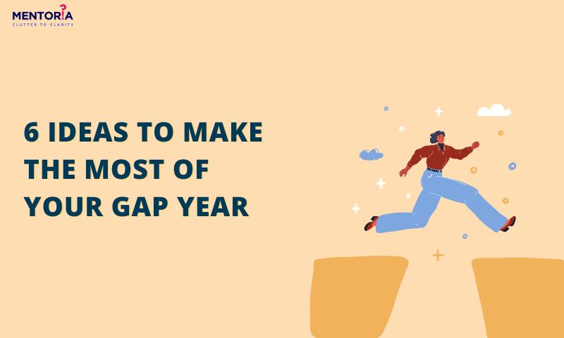 6 Ideas to Make the Most of Your Gap Year