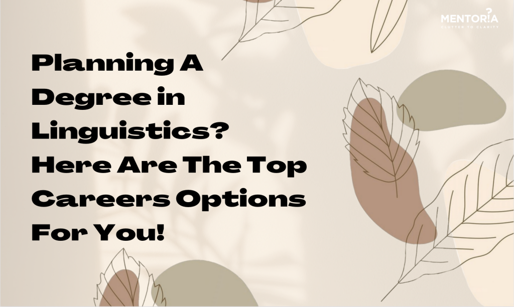 Planning A Degree in Linguistics? Here Are The Top Careers Options For