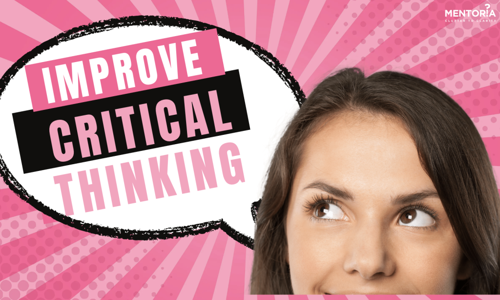 Best Ways to Improve your Critical Thinking Skills! - Mentoria