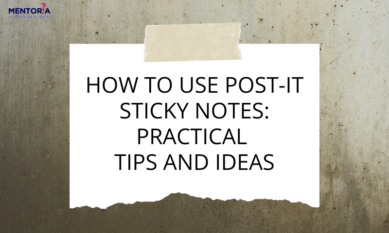 How To Use Post-It Sticky Notes: Practical Tips And Ideas - Mentoria