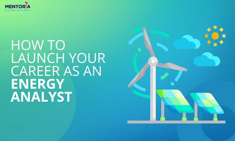 How To Launch Your Career As An Energy Analyst